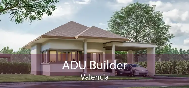 ADU Builder Valencia