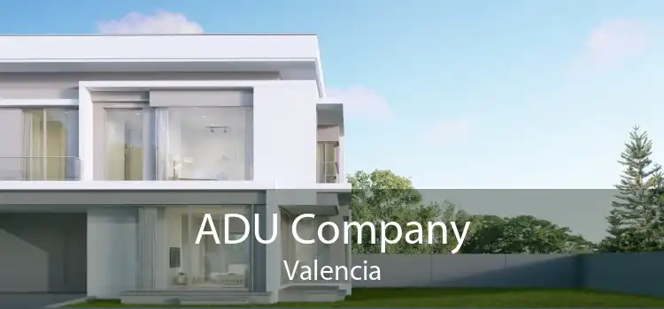 ADU Company Valencia